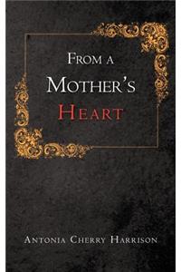 From A Mother's Heart