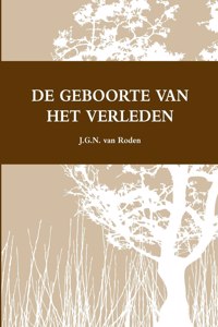 de Geboorte Van Het Verleden