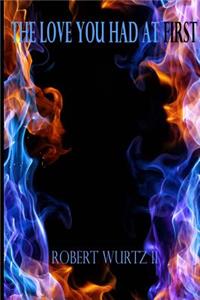 The Love You Had At First