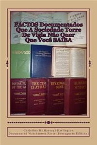 Factos Documentados Que A Sociedade Torre De Vigia Nao Quer Que Voce Saiba