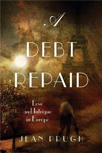 Debt Repaid: Love and intrigue in Europe