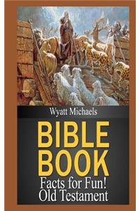 Bible Book Facts for Fun! Old Testament