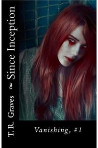Since Inception (Vanishing, #1)