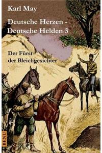 Deutsche Herzen - Deutsche Helden 3 Der Fürst Der Bleichgesichter