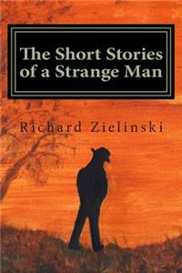 Short Stories of a Strange Man
