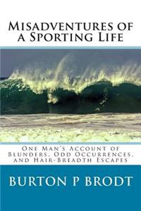 Misadventures of a Sporting Life