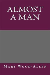 Almost a Man