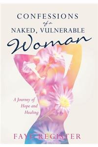 Confessions of a Naked, Vulnerable Woman