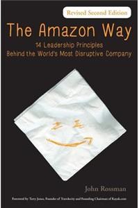 The Amazon Way: 14 Leadership Principles Behind the World's Most Disruptive Company