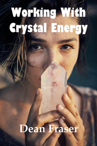 Working With Crystal Energy