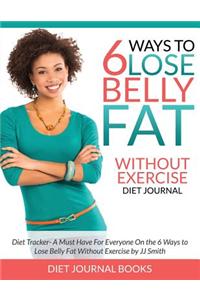 6 Ways to Lose Belly Fat Without Exercise Journal