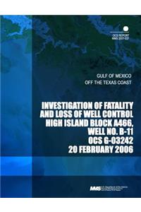 Investigation of Fatality and Loss of Well Control High Island Block A466, Well No. B-11 OCS G-03242