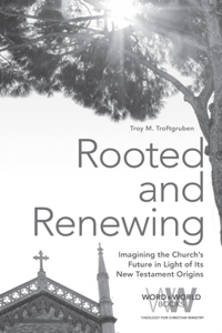 Rooted and Renewing