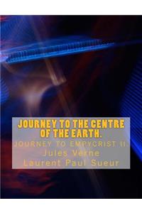 Journey to the centre of the Earth