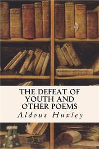Defeat of Youth and Other Poems