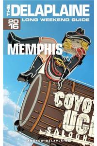 Memphis - The Delaplaine 2016 Long Weekend Guide