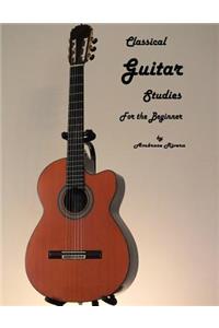 Classical Guitar Studies For The Beginner