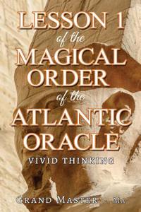 Lesson 1 of the Magical Order of the Atlantic Oracle: Vivid Thinking