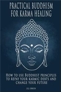 Practical Buddhism for Karma Healing