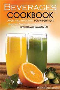 Beverages Cookbook - Juices and Smoothies for Weight Loss