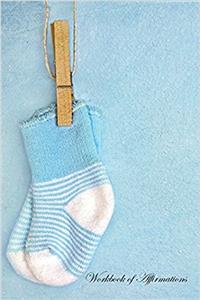 It's A Baby Boy Workbook of Affirmations It's A Baby Boy Workbook of Affirmations