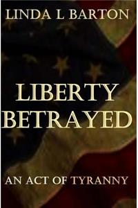 Liberty Betrayed