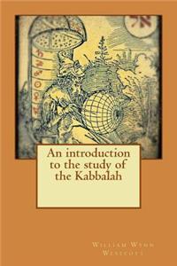 An introduction to the study of the Kabbalah
