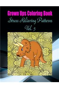 Grown Ups Coloring Book Stress Relieving Patterns Vol. 5 Mandalas