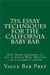 75% Essay Techniques For The California Baby Bar