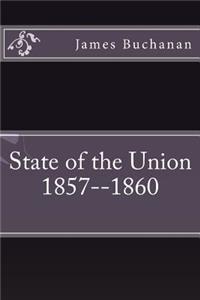 State of the Union 1857--1860