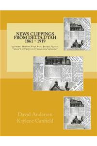 News Clippings from Delta, Utah 1861 - 1919
