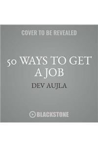 50 Ways to Get a Job