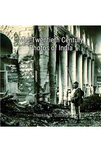 Mid-Twentieth Century Photos of India: Photos of India, People, Places and Other Items of Interest