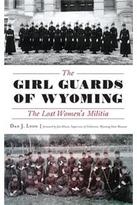 Girl Guards of Wyoming: The Lost Women's Militia