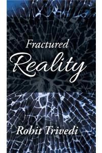 Fractured Reality