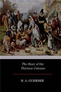 The Story of the Thirteen Colonies