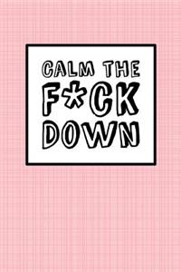 Calm The Fck Down - Pink Linen