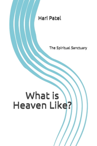 What is Heaven Like?