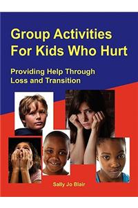 Group Activities for Kids Who Hurt