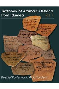 Textbook of Aramaic Ostraca from Idumea, Volume 1