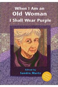 When I Am an Old Woman I Shall Wear Purple