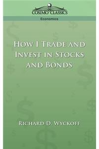 How I Trade and Invest in Stocks and Bonds