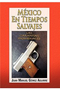 Mexico En Tiempos Salvajes