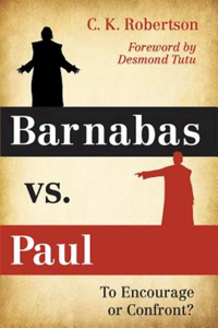 Barnabas vs. Paul: To Encourage or Confront?