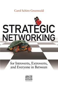 Strategic Networking for Introverts, Extroverts, and Everyone in Between