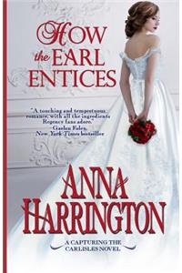 How The Earl Entices