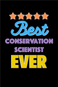 Best Conservation Scientist Evers Notebook - Conservation Scientist Funny Gift