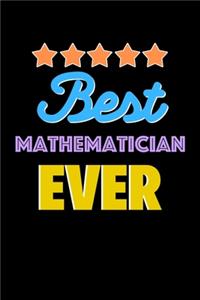 Best Mathematician Evers Notebook - Mathematician Funny Gift