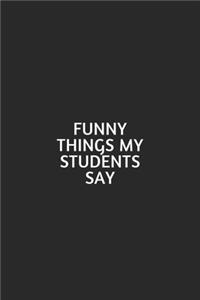 Funny Things My Students Say