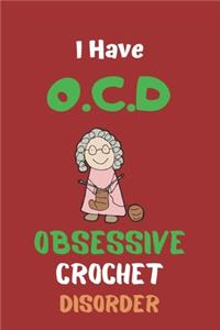 I Have O.C.D Obsessive Crochet Disorder